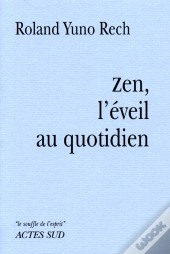 Zen, L'Éveil Au Quotidien