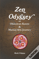 Zen Odyssey, An Okinawan Karate & Martial Arts Journey