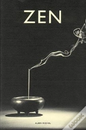 Zen ; Pratique Et Enseignement, Histoire Et Tradition, Civilisation Et Perspectives