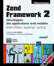 Capa do artigo Zend Framework 2 - Developpez Des Applications Web Mobiles (Php, Html5, Javascript, Nosql)