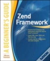 Zend Framework, A Beginner'S Guide