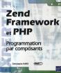 Zend Framework Et Php ; La Programmation Par Composants - Preview