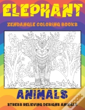 Zendangle Coloring Books - Animals - Stress Relieving Designs Animals - Elephant