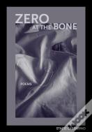 Zero At The Bone