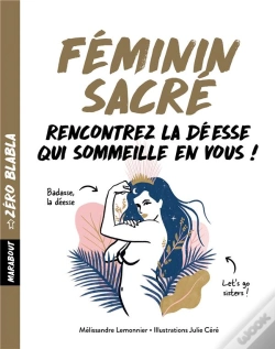 Capa do artigo Zero Blabla : Feminin Sacre - 1 Mois Pour Vous Reconcilier Avec Votre Deesse Interieure