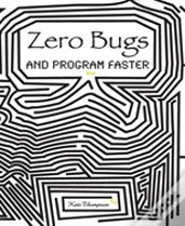 Zero Bugs And Program Faster