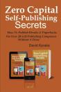 Zero Capital Self-Publishing Secrets - Preview