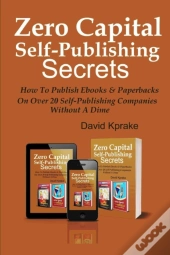 Zero Capital Self-Publishing Secrets