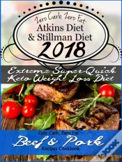 Capa do artigo Zero Carb, Zero Fat Atkins Diet & Stillman Diet 2018 Extreme Super-Quick Keto Weight Loss Diet Zero Carb, Zero Fat Beef & Pork Recipes Cookbook