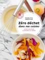 Zéro Déchet Dans Ma Cuisine : 40 Pas À Pas Pour La Maison Et Le Jardin - Preview