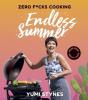 Zero Fucks Cooking Endless Summer - Preview