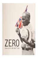 Zero, Nou Art De Belize