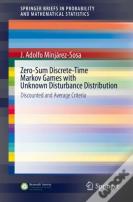 Zero-Sum Discrete-Time Markov Games With Unknown Disturbance Distribution