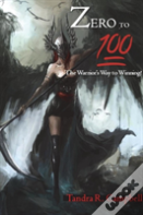 Zero To 100! The Warrior'S Way To Winning