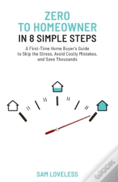 Zero To Home Owner In 8 Simple Steps