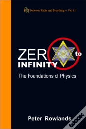 Capa do artigo Zero To Infinity: The Foundations Of Physics