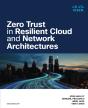 Zero Trust In Resilient Cloud And Network Architectures - Preview