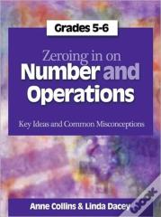 Zeroing In On Number And Operations, Grades 5-6