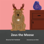 Zeus The Moose - Preview