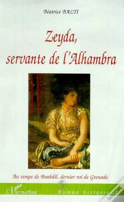 Capa do artigo Zeyda, Servante De L'Alhambra ; Au Temps De Boabdil Dernier Roi De Grenade