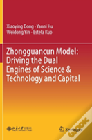 Zhongguancun Model: Driving The Dual Engines Of Science & Technology And Capital