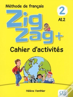 Capa do artigo Zigzag Tome 2 : Méthode De Français ; Fle ; A1.2 ; Cahier D'Activités (Édition 2018)