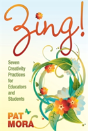 Zing! Seven Creativity Practices For Educators And Students - Preview