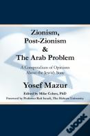 Zionism, Post-Zionism & The Arab Problem