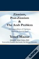 Zionism, Post-Zionism & The Arab Problem