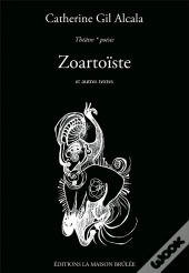 Zoartoiste Et Autres Textes
