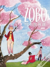 Zobo Et Les Fleurs De Vie T.1 ; Sakura