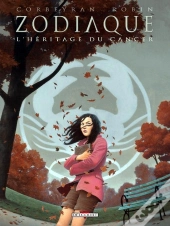 Zodiaque Tome 4 ; L'Héritage Du Cancer