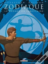 Zodiaque Tome 9 ; Le Voyage Du Sagittaire