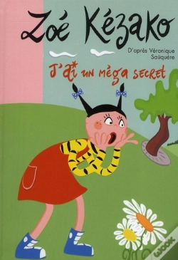 Capa do artigo Zoé Kézako T.4 ; J'Ai Un Méga Secret