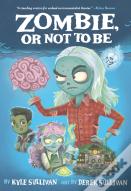 Zombie, Or Not To Be