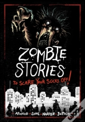 Zombie Stories To Scare Your Socks Off!