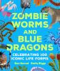Zombie Worms And Blue Dragons: Celebrating 100 Iconic Life Forms - Preview