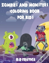 Zombies And Monsters Coloring Book For Kids
