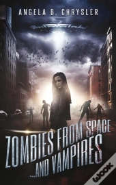 Zombies From Space And Vampires