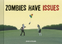 Zombies Have Issues - Preview