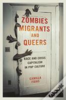 Zombies, Migrants, And Queers