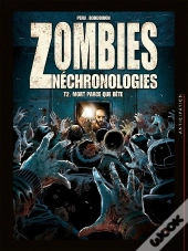 Zombies Nechronologies Tome 2 : Mort Parce Que Bête