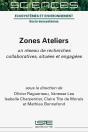 Zones Ateliers : Un Réseau De Recherches Collaboratives, Situées Et Engagées - Preview
