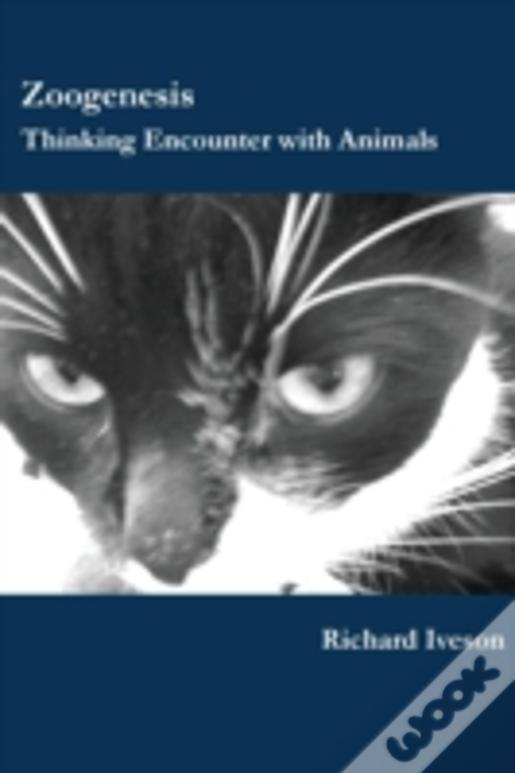 Zoogenesis: Thinking Encounter With Animals