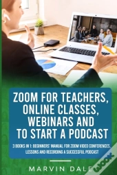 Zoom For Teachers, Online Classes, Webinars And To Start A Podcast