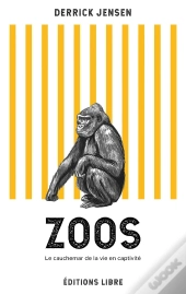Zoos : Le Cauchemar De La Vie En Captivité