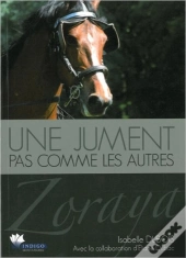 Zoraya - Une Jument Pas Comme Les Autres