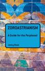 Zoroastrianism: A Guide For The Perplexed - Preview