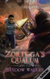 Zortega'S Qualum And The Shadow Walker