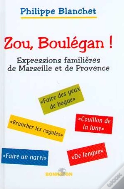 Capa do artigo Zou, Boulegan ! Expressions Familieres De Marseille Et De Provence